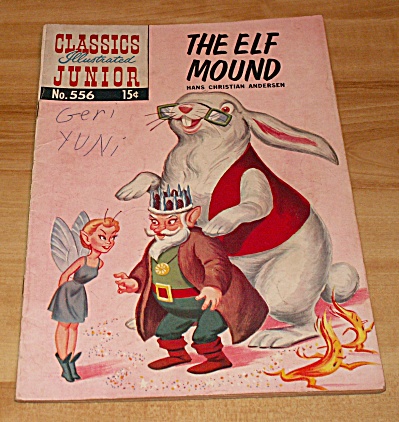 Classics Illustrated Junior: The Elf Mound Comic Book No. 556 1st Ed